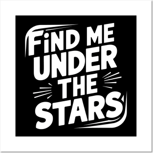 Find me under the stars Posters and Art